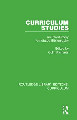 Curriculum Studies: An Introductory Annotated Bibliography de Colin Richards