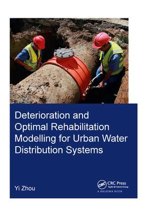 Deterioration and Optimal Rehabilitation Modelling for Urban Water Distribution Systems de Yi Zhou