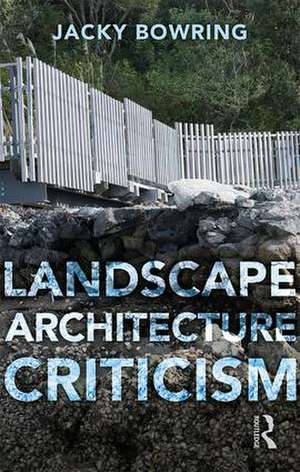 Landscape Architecture Criticism de Jacky Bowring