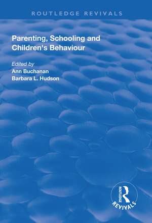 Parenting, Schooling and Children's Behaviour de Ann Buchanan