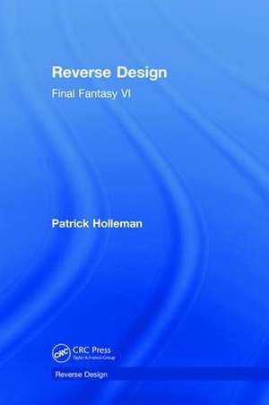Reverse Design: Final Fantasy VI de Patrick Holleman