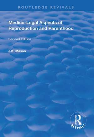 Medico-Legal Aspects of Reproduction and Parenthood de J. K. Mason