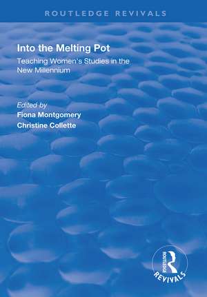 Into the Melting Pot: Teaching Women's Studies into the New Millennium de Fiona Montgomery