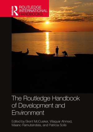 The Routledge Handbook of Development and Environment de Brent McCusker