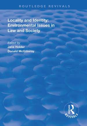 Locality and Identity: Environmental Issues in Law and Society de Jane Holder