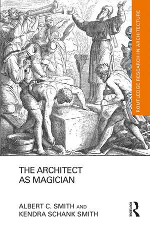 The Architect as Magician de Albert C. Smith