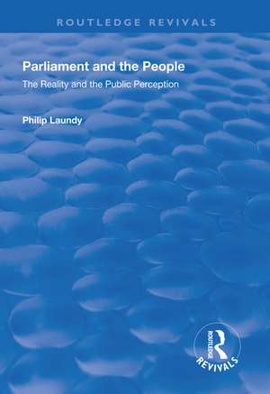 Parliament and the People: The Reality and the Public Perception de Philip Laundy