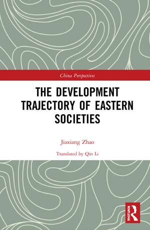 The Development Trajectory of Eastern Societies de Zhao Jiaxiang