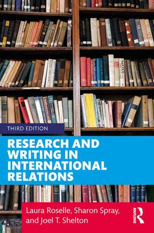 Research and Writing in International Relations de Laura Roselle