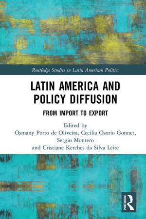 Latin America and Policy Diffusion: From Import to Export de Osmany Porto de Oliveira