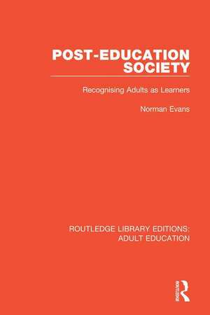 Post-Education Society: Recognising Adults as Learners de Norman Evans