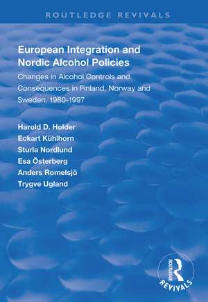 European Integration and Nordic Alcohol Policies: Changes in Alcohol Controls and Consequences in Finland, Norway and Sweden, 1980-97 de Harold D. Holder