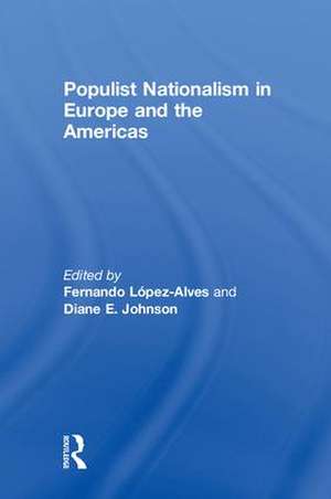 Populist Nationalism in Europe and the Americas de Fernando López-Alves