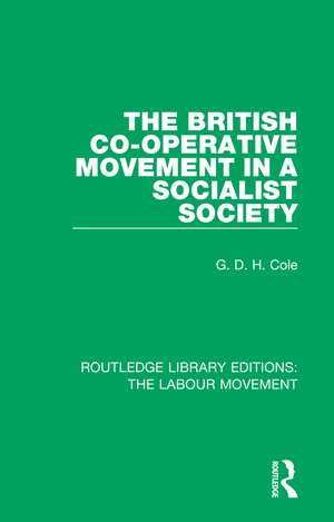 The British Co-operative Movement in a Socialist Society de G. D. H. Cole