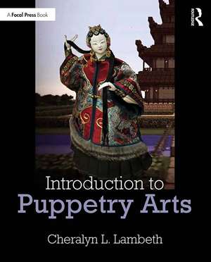 Introduction to Puppetry Arts de Cheralyn Lambeth