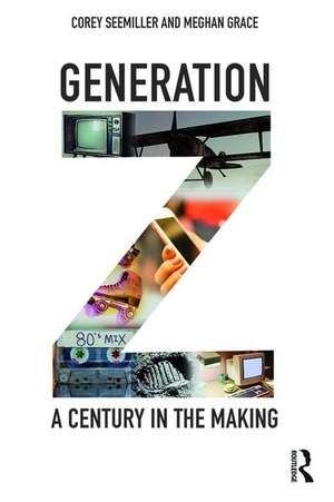 Generation Z: A Century in the Making de Corey Seemiller