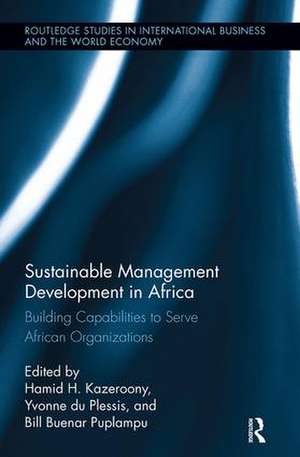 Sustainable Management Development in Africa: Building Capabilities to Serve African Organizations de Hamid Kazeroony