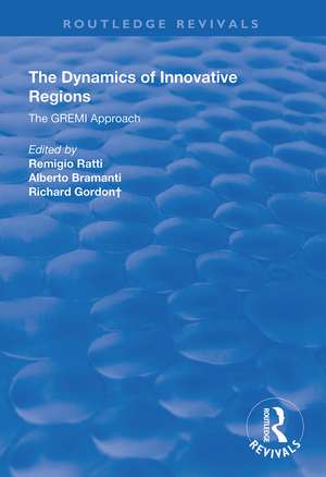 The Dynamics of Innovative Regions: The GREMI Approach de Remigio Ratti