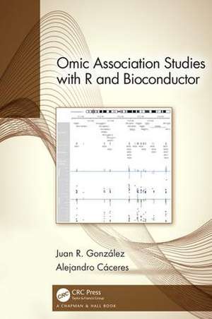 Omic Association Studies with R and Bioconductor de Juan R. González