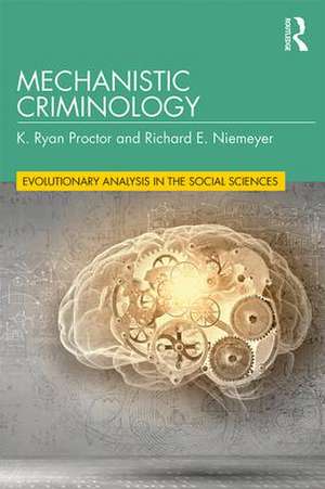 Mechanistic Criminology de K. Ryan Proctor