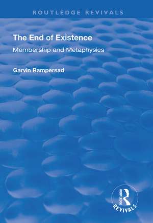 The End of Existence: Membership and Metaphysics de Garvin Rampersad