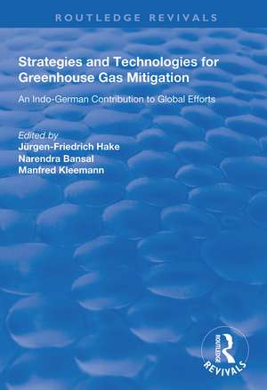 Strategies and Technologies for Greenhouse Gas Mitigation: An Indo-German Contribution to Global Efforts de Jürgen-Fredrich Hake