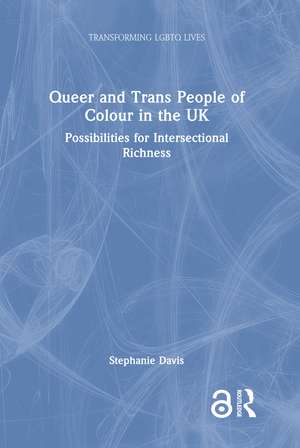 Queer and Trans People of Colour in the UK: Possibilities for Intersectional Richness de Stephanie Davis