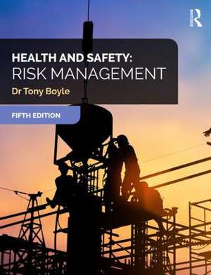 Health and Safety: Risk Management de Tony Boyle