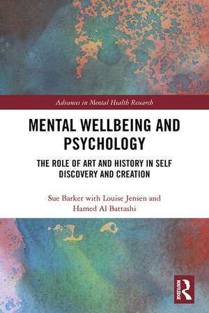 Mental Wellbeing and Psychology: The Role of Art and History in Self Discovery and Creation de Sue Barker