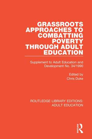 Grassroots Approaches to Combatting Poverty Through Adult Education: Supplement to Adult Education and Development No. 34/1990 de Chris Duke