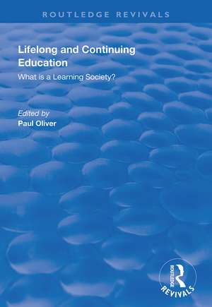 Lifelong and Continuing Education: What is a Learning Society? de Paul Oliver