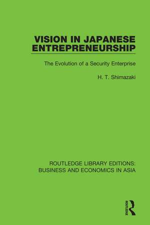 Vision in Japanese Entrepreneurship: The Evolution of a Security Enterprise de H.T. Shimazaki