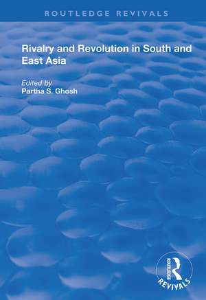 Rivalry and Revolution in South and East Asia de Partha S. Ghosh