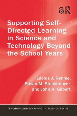 Supporting Self-Directed Learning in Science and Technology Beyond the School Years de Léonie J. Rennie