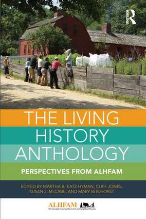 The Living History Anthology: Perspectives from ALHFAM de Martha B. Katz-Hyman