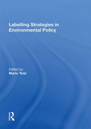 Labelling Strategies in Environmental Policy de Mario Teisl