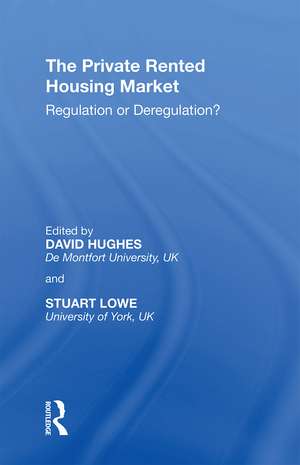 The Private Rented Housing Market: Regulation or Deregulation? de Stuart Lowe