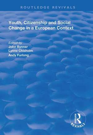 Youth, Citizenship and Social Change in a European Context de John Bynner