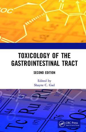 Toxicology of the Gastrointestinal Tract, Second Edition de Shayne Cox Gad