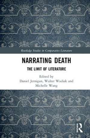 Narrating Death: The Limit of Literature de Daniel Jernigan