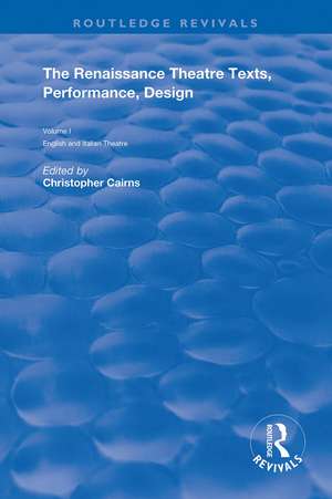 The Renaissance Theatre: Texts, Performance and Design de Christopher Cairns