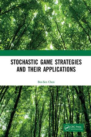 Stochastic Game Strategies and their Applications de Bor-Sen Chen