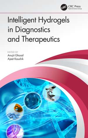 Intelligent Hydrogels in Diagnostics and Therapeutics de Anujit Ghosal