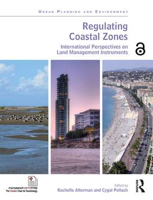 Regulating Coastal Zones: International Perspectives on Land Management Instruments de Rachelle Alterman