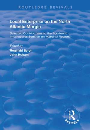 Local Enterprise on the North Atlantic Margin: Selected Contributions to the Fourteenth International Seminar on Marginal Regions de Reginald Byron