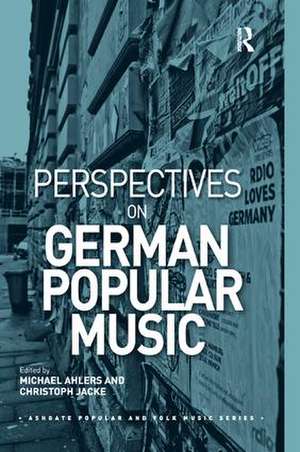 Perspectives on German Popular Music de Michael Ahlers