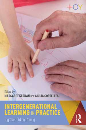 Intergenerational Learning in Practice: Together Old and Young de Margaret Kernan