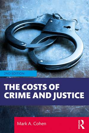 The Costs of Crime and Justice de Mark A. Cohen