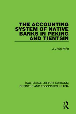 The Accounting System of Native Banks in Peking and Tientsin de Li Chien Ming