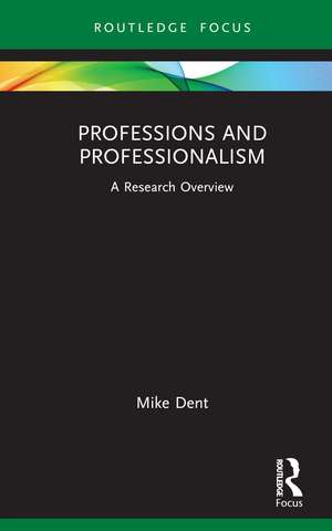 Professions and Professionalism: A Research Overview de Mike Dent